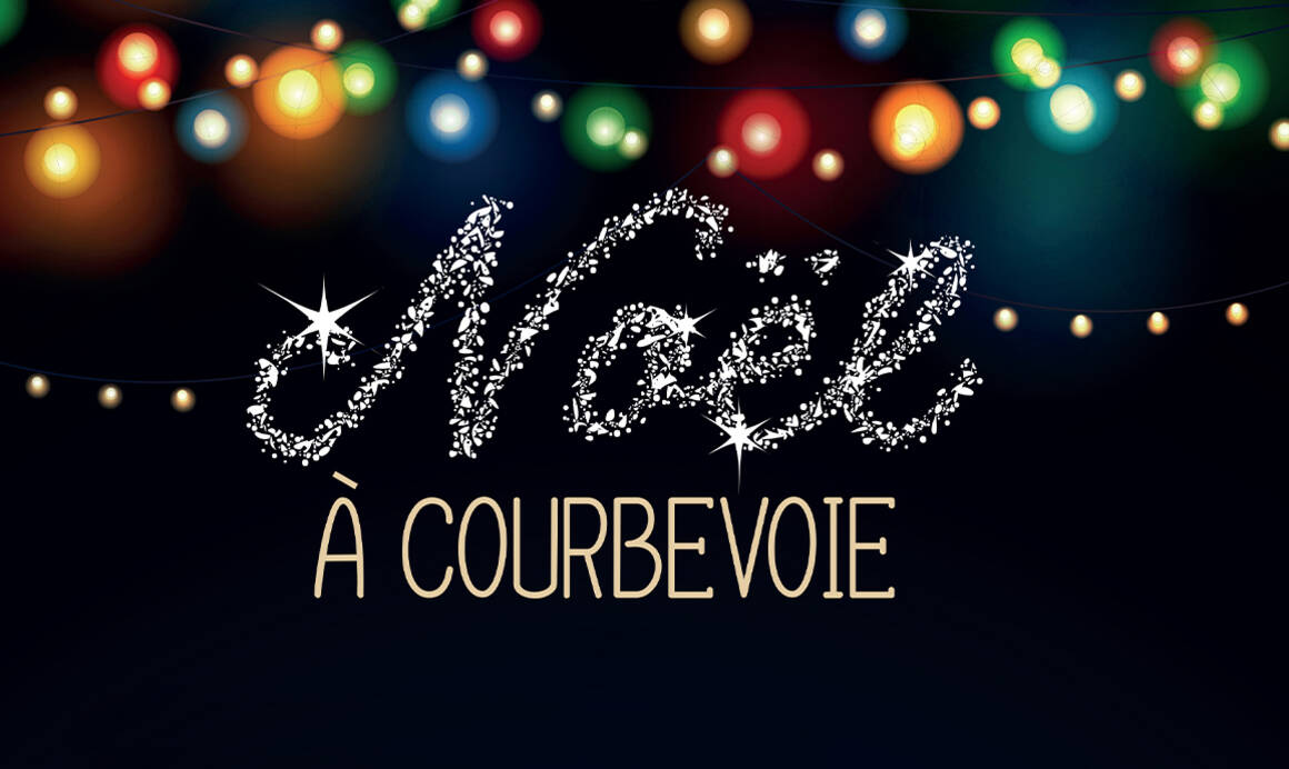 Noël à Courbevoie, l'événement de Noël de la Ville de Courbevoie